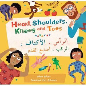 Head, Shoulders, Knees and Toes (Bilingual Arabic & English) -- Skye Silver